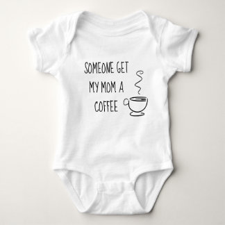 Jemand holt meiner Mama einen Kaffee Baby Strampler
