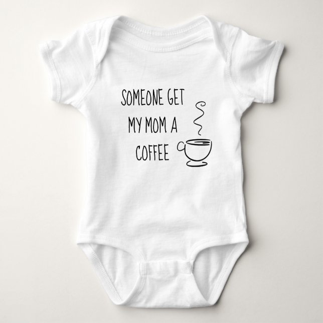 Jemand holt meiner Mama einen Kaffee Baby Strampler (Vorderseite)