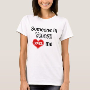 Jemand im Jemen Lieben mir T-Shirt