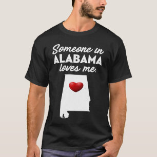 Jemand in Alabama Lieben Me Alabama AL T-Shirt