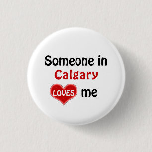 Jemand in Calgary liebt mich Button