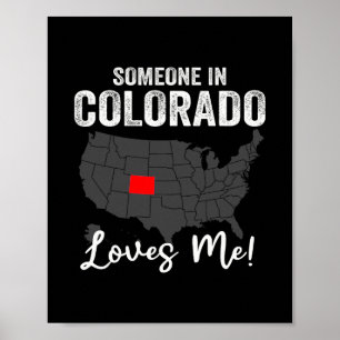 Jemand in Colorado liebt mich Poster