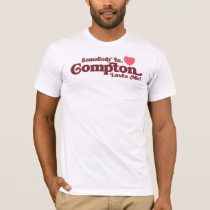 Jemand in Compton-Lieben ich T-Shirt