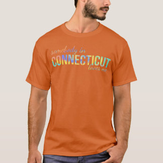 Jemand in Connecticut liebt mich jemand in CT Sou T-Shirt