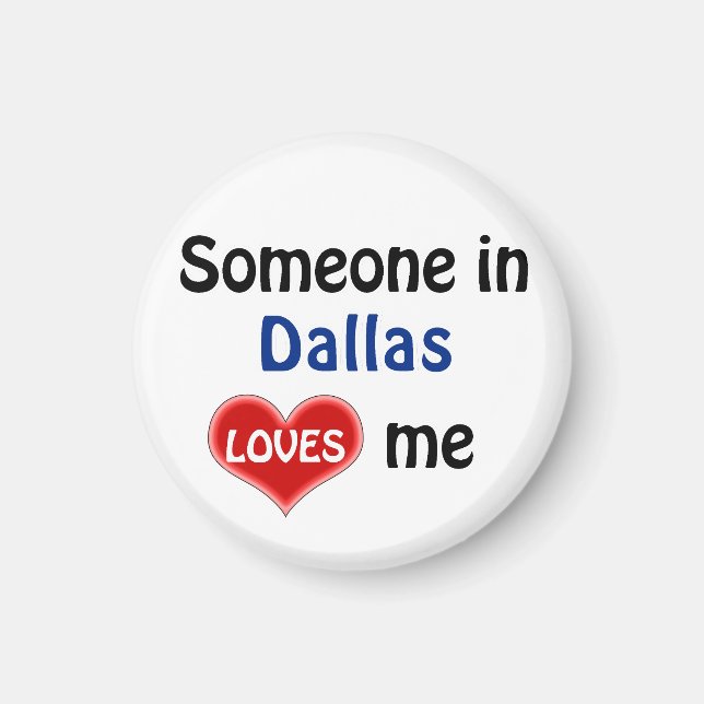 Jemand in Dallas Lieben mir Magnet (Vorne)