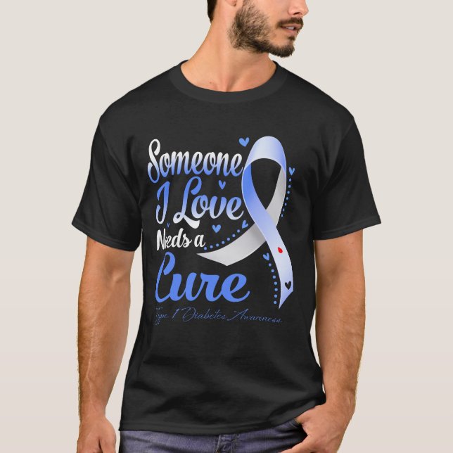 Jemand in der Liebe braucht ein T1D-Diabetes Typ 1 T-Shirt (Vorderseite)