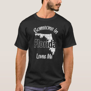 Jemand in Florida Lieben Ich Weibchen Männer Mädch T-Shirt