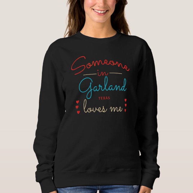 Jemand in Garland Lieben Sweatshirt (Vorderseite)