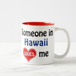 Jemand in Hawaii Lieben mir Zweifarbige Tasse