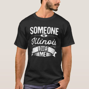Jemand in Illinois Lieben Me IL Reisen Illinois T-Shirt