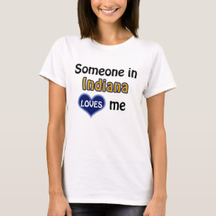 Jemand in Indiana Lieben mir T-Shirt