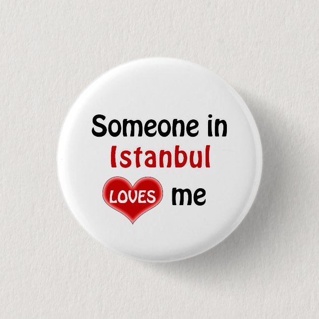 Jemand in Istanbul Lieben mir Button (Vorderseite)