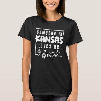 Jemand in Kansas liebt mich T-Shirt