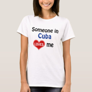 Jemand in Kuba Liebe mich T-Shirt