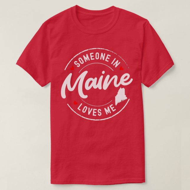 Jemand in Maine-Lieben T-Shirt (Design vorne)