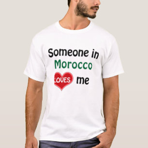 Jemand in Marokko Lieben mir T-Shirt