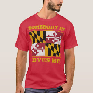 Jemand in Maryland Lieben T-Shirt