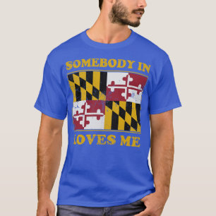 Jemand in Maryland Lieben T-Shirt
