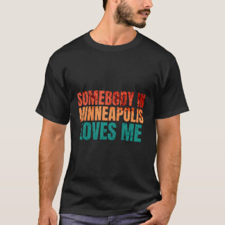 Jemand in Minneapolis Lieben ich Retro Funny Puns T-Shirt