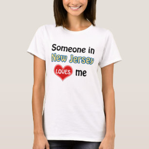 Jemand in New Jersey Lieben mir T-Shirt
