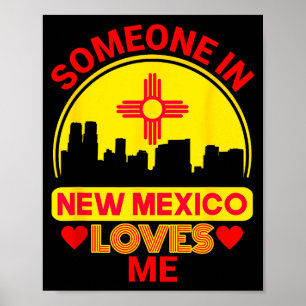 Jemand in New Mexico liebt mich. Liebt New Mexico  Poster