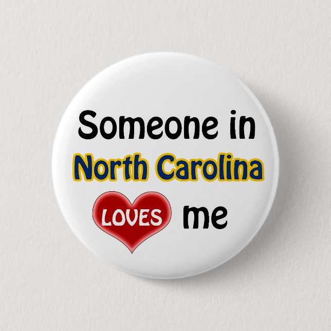 Jemand in North Carolina Lieben mir Button (Vorderseite)