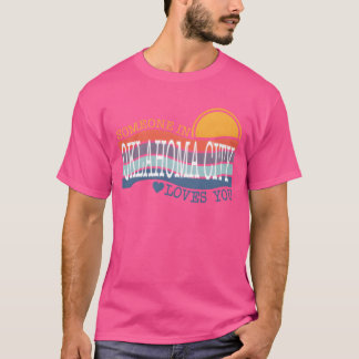 Jemand in Oklahoma City liebt mein Geschenk T-Shirt