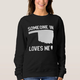 Jemand in Oklahoma Lieben Me Native America Sweatshirt