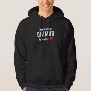 Jemand in Ontario liebt mich Hoodie