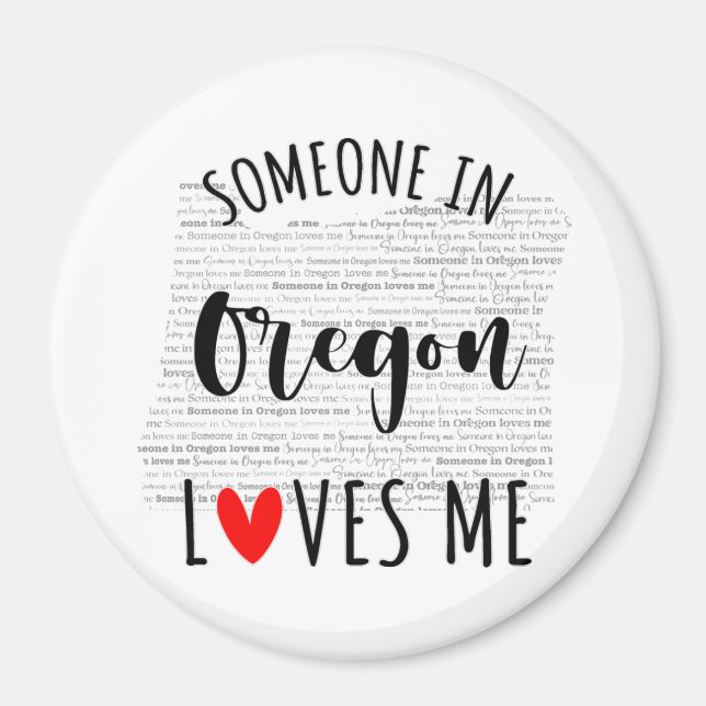 Jemand in Oregon Lieben Me Magnet (Vorne)
