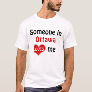 Jemand in Ottawa Lieben mir T Shirt