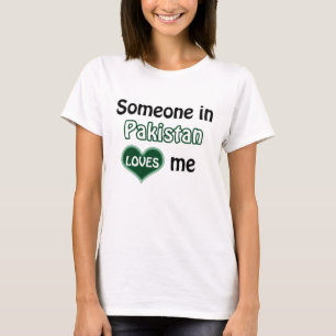 Jemand in Pakistan Lieben mir T-Shirt