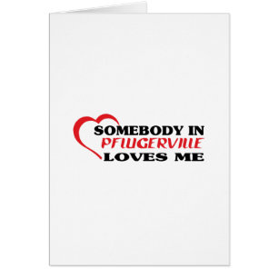 Jemand in Pflugerville Lieben mich in Shirt