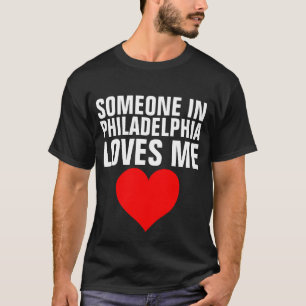 JEMAND IN PHILADELPHIA-LIEBEN ICH T - T-Shirt