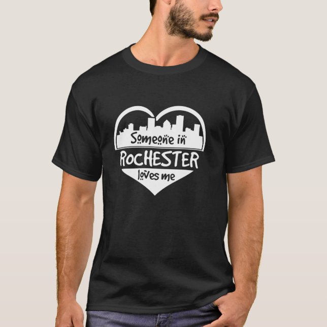 Jemand in Rochester Lieben Me Rochester New York H T-Shirt (Vorderseite)