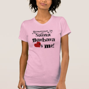 Jemand in Santa Barbara T-Shirt