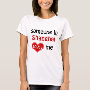 Jemand in Shanghai Lieben mir T Shirt