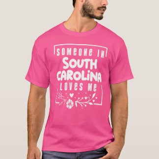 Jemand in South Carolina Lieben T-Shirt