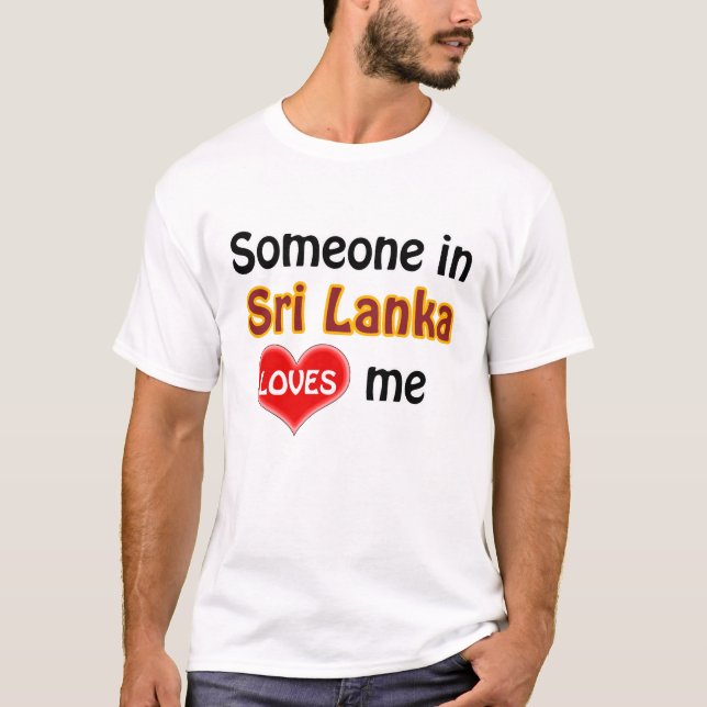 Jemand in Sri Lanka Liebe mir T-Shirt (Vorderseite)