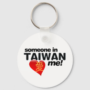 Jemand in Taiwan Lieben mich! Schlüsselanhänger