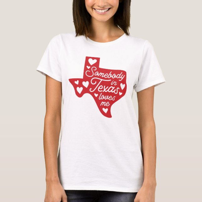 Jemand in Texas Lieben Me T-Shirt (Vorderseite)