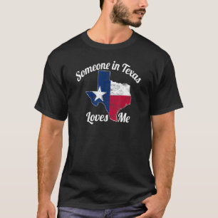 Jemand in Texas Lieben Me T - Shirt Texas Texan Li