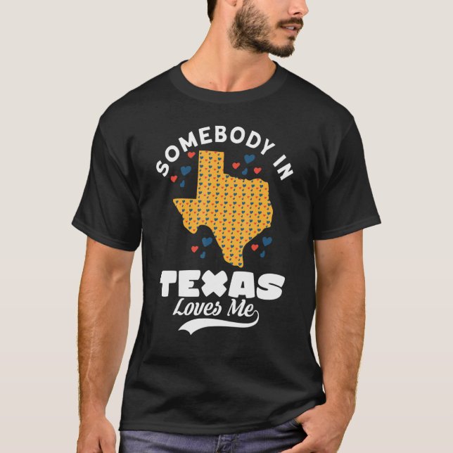 Jemand in Texas Lieben mir jemand in Texas T-Shirt (Vorderseite)