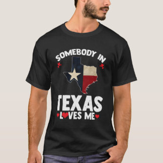 Jemand in Texas Lieben mir jemand Liebe mir in Tex T-Shirt