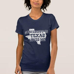 Jemand in Texas Lieben T-Shirt