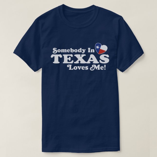 Jemand in Texas Lieben T-Shirt (Design vorne)
