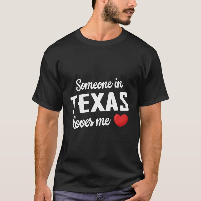 Jemand in Texas-Lieben T-Shirt (Vorderseite)