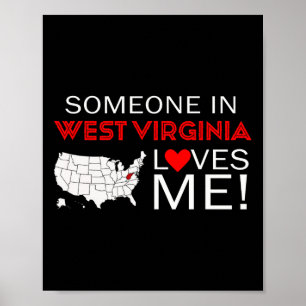Jemand in West Virginia liebt mich Poster