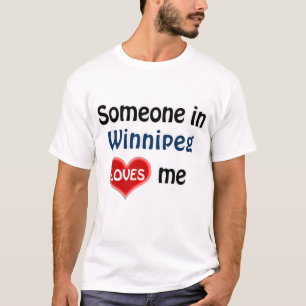 Jemand in Winnipeg Lieben mir T Shirt