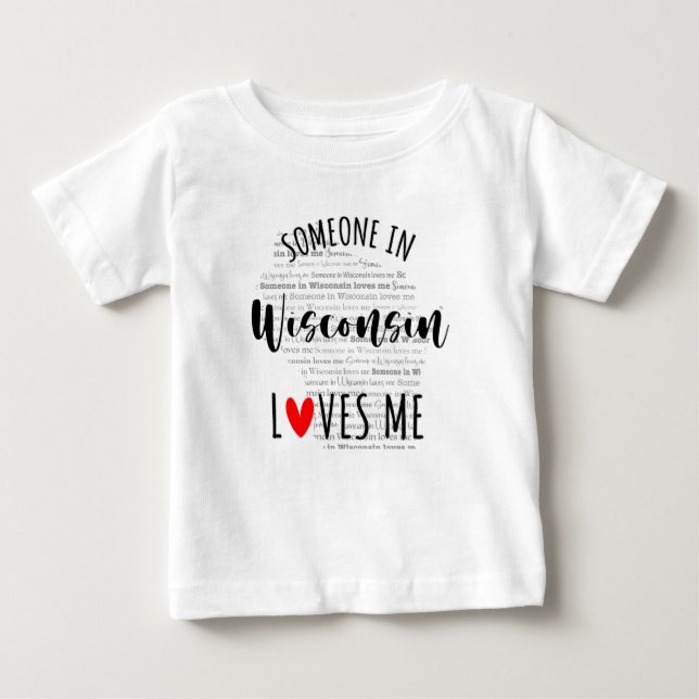 Jemand in Wisconsin Lieben Me Map Baby T Shirt (Vorderseite)
